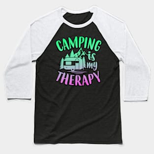 Camping Is My Therapy Baseball T-Shirt